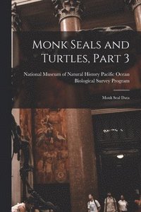 bokomslag Monk Seals and Turtles, Part 3: Monk Seal Data