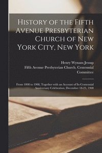 bokomslag History of the Fifth Avenue Presbyterian Church of New York City, New York