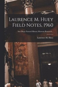 bokomslag Laurence M. Huey Field Notes, 1960