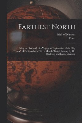 bokomslag Farthest North [microform]