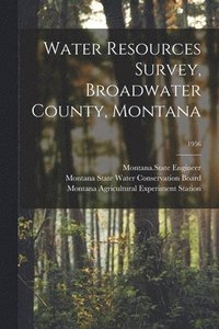 bokomslag Water Resources Survey, Broadwater County, Montana; 1956