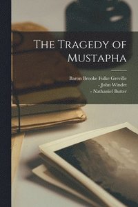 bokomslag The Tragedy of Mustapha
