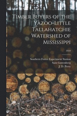 Timber Buyers of the Yazoo-Little Tallahatchie Watershed of Mississippi; 1959