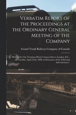 Verbatim Report of the Proceedings at the Ordinary General Meeting of the Company [microform] 1