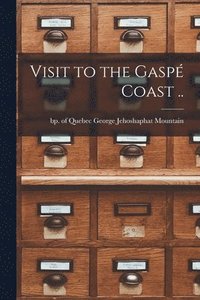 bokomslag Visit to the Gaspe&#769; Coast ..
