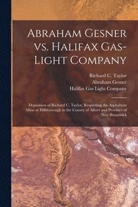 bokomslag Abraham Gesner Vs. Halifax Gas-Light Company [microform]