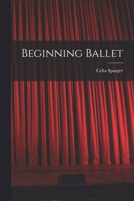 bokomslag Beginning Ballet