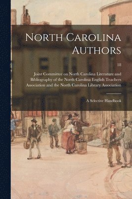 North Carolina Authors: a Selective Handbook; 18 1