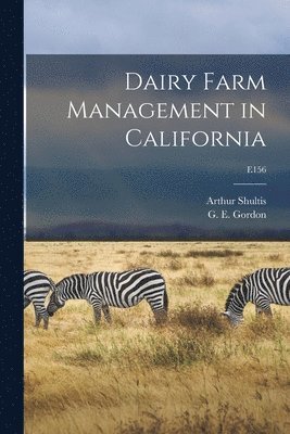 Dairy Farm Management in California; E156 1