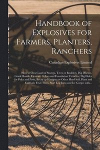 bokomslag Handbook of Explosives for Farmers, Planters, Ranchers [microform]