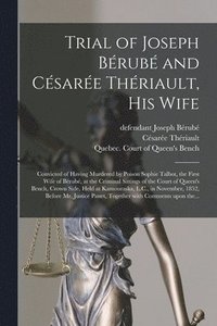bokomslag Trial of Joseph Brub and Csare Thriault, His Wife [microform]