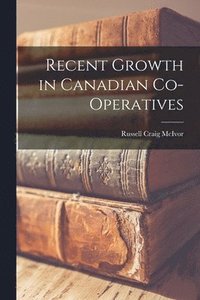 bokomslag Recent Growth in Canadian Co-operatives