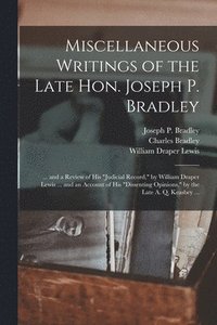 bokomslag Miscellaneous Writings of the Late Hon. Joseph P. Bradley