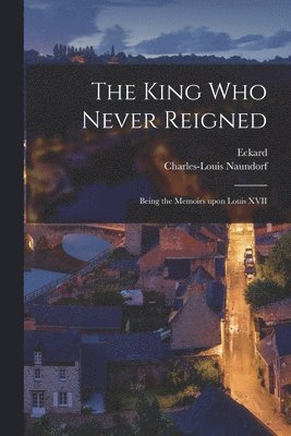bokomslag King Who Never Reigned