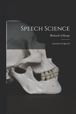 bokomslag Speech Science: Acoustics in Speech