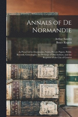 bokomslag Annals of De Normandie