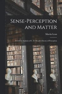 bokomslag Sense-perception and Matter: a Critical Analysis of C. D. Broad's Theory of Perception