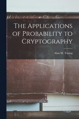 bokomslag The Applications of Probability to Cryptography