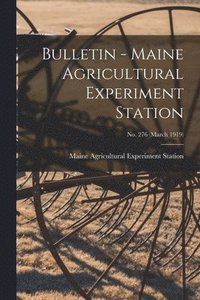 bokomslag Bulletin - Maine Agricultural Experiment Station; no. 276 (March 1919)