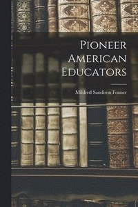 bokomslag Pioneer American Educators