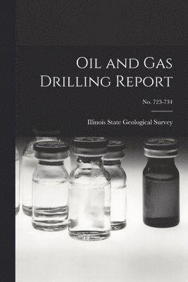 Oil and Gas Drilling Report; No. 723-734 1