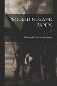 bokomslag Proceedings and Papers; 3