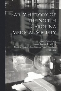 bokomslag Early History of the North Carolina Medical Society
