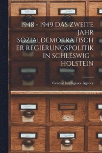 bokomslag 1948 - 1949 Das Zweite Jahr Sozialdemokratischer Regierungspolitik in Schleswig - Holstein