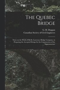 bokomslag The Quebec Bridge [microform]
