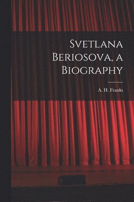 bokomslag Svetlana Beriosova, a Biography