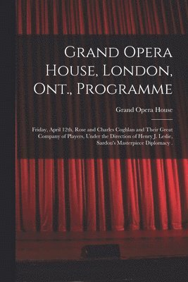 Grand Opera House, London, Ont., Programme [Microform] 1