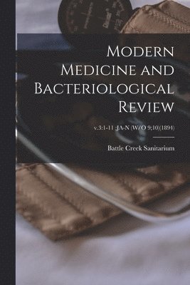 Battle Creek Sanitarium - Modern Medicine and Bacteriological Review; v.3, Häftad. Tillgänglighet: Lägg i varukorg