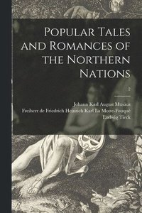 bokomslag Popular Tales and Romances of the Northern Nations; 2