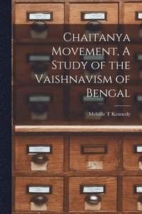 bokomslag Chaitanya Movement, A Study of the Vaishnavism of Bengal