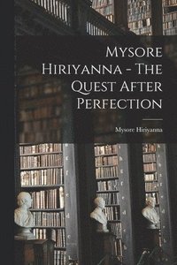 bokomslag Mysore Hiriyanna - The Quest After Perfection