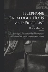 bokomslag Telephone Catalogue No. 15 and Price List