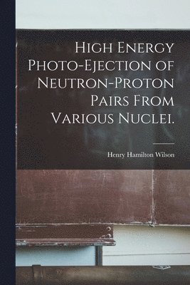 bokomslag High Energy Photo-ejection of Neutron-proton Pairs From Various Nuclei.