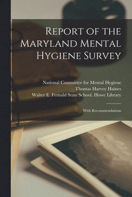 Report of the Maryland Mental Hygiene Survey 1