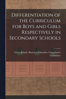 Differentiation of the Curriculum for Boys and Girls Respectively in Secondary Schools 1