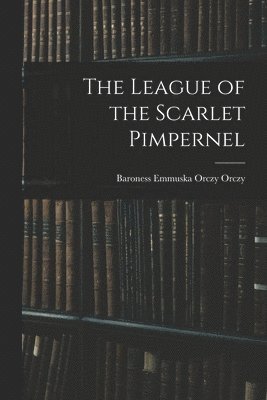bokomslag League of the Scarlet Pimpernel