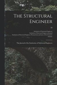 bokomslag The Structural Engineer; the Journal of the Institution of Structural Engineers; 10