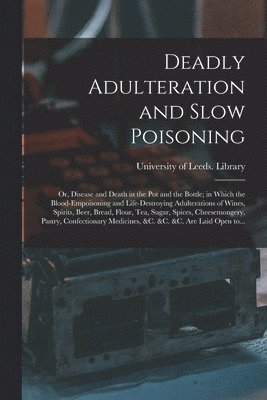 Deadly Adulteration and Slow Poisoning 1