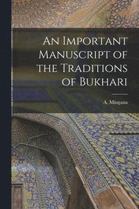 bokomslag An Important Manuscript of the Traditions of Bukhari