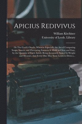 bokomslag Apicius Redivivus; or The Cook's Oracle