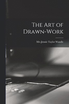 The Art of Drawn-work 1