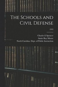 bokomslag The Schools and Civil Defense; 1953