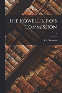 bokomslag The Rowell-Sirois Commission; 1
