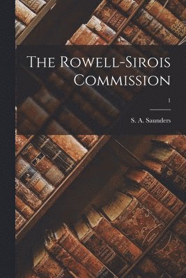 The Rowell-Sirois Commission; 1 1