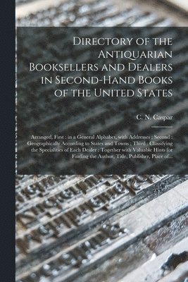 bokomslag Directory of the Antiquarian Booksellers and Dealers in Second-hand Books of the United States [microform]