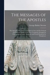 bokomslag The Messages of the Apostles [microform]